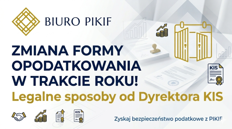 Infografika Biura Rachunkowego PIKIF w Lublinie przedstawiająca legalną ścieżkę zmiany formy opodatkowania w trakcie roku poprzez wyrejestrowanie i ponowne otwarcie firmy w CEIDG na podstawie wytycznych KIS.